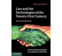 Law and the Technologies of the Twenty-First Century: Text and Materials (Law in Context)