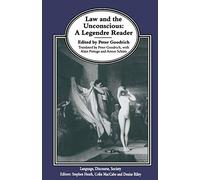 Law and the Unconscious: A Legendre Reader (Language, Discourse, Society)