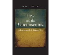 Law and the Unconscious: A Psychoanalytic Perspective