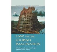 Law and the Utopian Imagination (The Amherst Series in Law, Jurisprudence, and Social Thought)