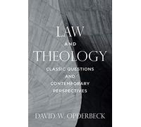 Law and Theology: Classic Questions and Contemporary Perspectives