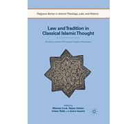 Law and Tradition in Classical Islamic Thought – Studies in Honor of Professor Hossein Modarressi
