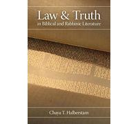 Law and Truth in Biblical and Rabbinic Literature