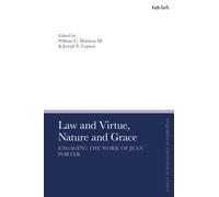 Law and Virtue, Nature and Grace : Engaging the Work of Jean Porter