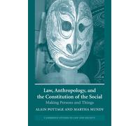 Law, Anthropology, and the Constitution of the Social – Making Persons and Things