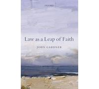 Law as a Leap of Faith: Essays On Law In General