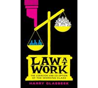 Law at Work: The Coercion and Co-Option of the Working Class