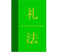 Law Codes In Dynastic China: A Synopsis Of Chinese Legal History In The Thirty Centuries From Zhou To Qing