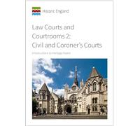 Law Courts and Courtrooms 2: Civil and Coroner's Courts: Introductions to Heritage Assets (Historic England Guidance)