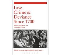 Law, Crime and Deviance since 1700: Micro-Studies in the History of Crime