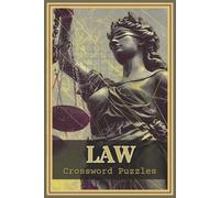 Law Crossword Puzzles: Crossword Puzzles with Easy to Read about Law, Legal Terms, Courtrooms and More | 6x9 inches, 120 pages, 60 Puzzles - Gift for Lawyers, Law Students, Legal Professionals