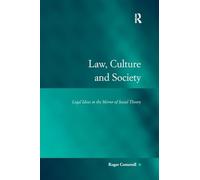 Law, Culture and Society: Legal Ideas in the Mirror of Social Theory (Law, Justice, and Power)