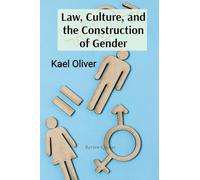 Law, Culture, and the Construction of Gender: Feminist Jurisprudence, Legal Discourse, and the Struggle for Gender Equality