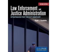 Law Enforcement and Justice Administration: Strategies for the 21st Century 2e