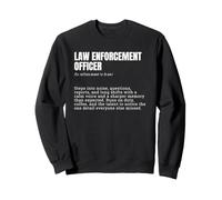 Law Enforcement Officer Definition Police Theme Design Sweatshirt