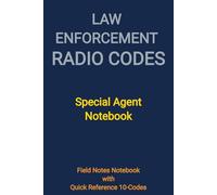 Law Enforcement Radio Codes: Special Agent Notebook
