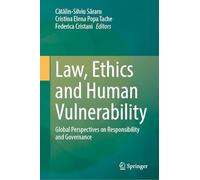 Law, Ethics and Human Vulnerability: Global Perspectives on Responsibility and Governance