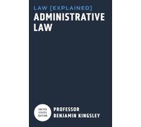 LAW EXPLAINED - Administrative Law (Introduction to U.S. Law)