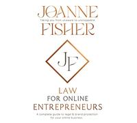 LAW FOR ONLINE ENTREPRENEURS: A complete guide to legal and brand protection for your online business