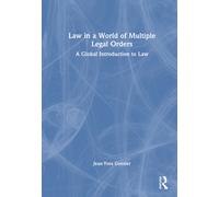 Law in a World of Multiple Legal Orders : A Global Introduction to Law