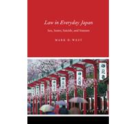 Law in Everyday Japan: Sex, Sumo, Suicide, and Statutes