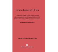 Law in Imperial China: Exemplified by 190 Ch'ing Dynasty Cases (Translated from the Hsing-An Hui-Lan), with Historical, Social, and Juridical Commentaries: 1 (Harvard Studies in East Asian Law)