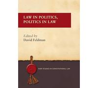 Law in Politics, Politics in Law: 3 (Hart Studies in Constitutional Law)