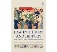 Law in Theory and History: New Essays on a Neglected Dialogue