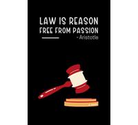Law Is Reason Notebook: Cute Notebook Gift For Judges, Lawyers and Law School Students