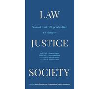 Law, Justice, Society: Selected Works of Upendra Baxi
