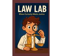 Law Lab: Where Curiosity Meets Justice