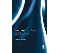Law, Lawyers and Race: Critical Race Theory from the US to Europe