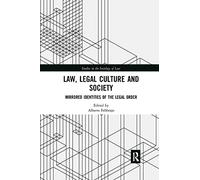 Law, Legal Culture and Society: Mirrored Identities of the Legal Order (Studies in the Sociology of Law)