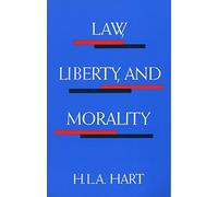 Law, Liberty and Morality (Harry Camp Lectures at Stanford University): Written by H. L. A. Hart, 1963 Edition, Publisher: Stanford University Press [Paperback]