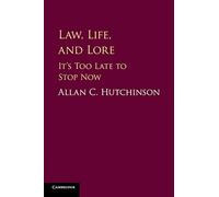 Law, Life, and Lore: It's Too Late to Stop Now
