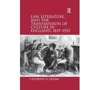 Law, Literature, and the Transmission of Culture in England, 1837-1925