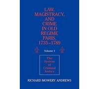 Law, Magistry, and Crime v1: Volume 1, the System of Criminal Justice