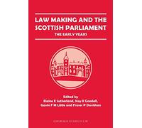 Law Making and the Scottish Parliament: The Early Years (Edinburgh Studies in Law): 09