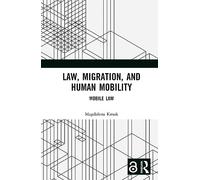 Law, Migration, and Human Mobility: Mobile Law