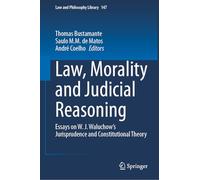 Law, Morality and Judicial Reasoning: Essays on W. J. Waluchow’s Jurisprudence and Constitutional Theory: 147 (Law and Philosophy Library, 147)