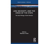 Law, Necessity, and the Crisis of the State: The Early Writings of Santi Romano (Law and Politics)