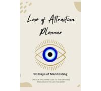 Law of Attraction Planner: 90 Days of Manifesting to Unlock the Divine Code to the Universe