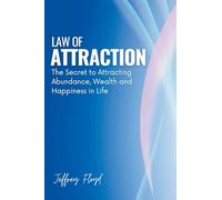 Law of Attraction: The Secret to Attracting Abundance, Wealth and Happiness in Life
