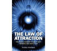 Law of Attraction, The - Why It Isn`t Working and How It Can