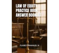 LAW OF EQUITY PRACTICE BOOK ANSWER BOOKLET