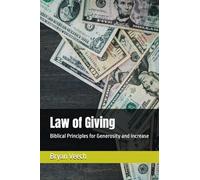 Law of Giving: Biblical Principles for Generosity and Increase