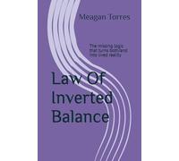 Law Of Inverted Balance: The missing logic that turns both/and into lived reality