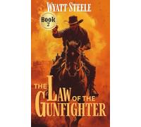 Law of the Gunfighter: Classsic Western Historical Series: 2 (Trails of the Gunfighter: An Action Packed Gritty Western Series for Men)