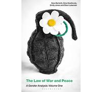 Law of War and Peace, The: A Gender Analysis: Volume One: 1