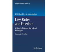 Law, Order and Freedom: A Historical Introduction to Legal Philosophy: 94 (Law and Philosophy Library, 94)